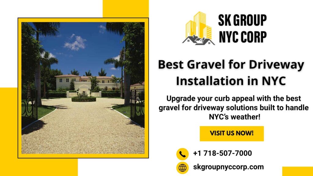 Banner showing SK Group NYC Corp offering the best gravel for driveway installation in NYC with durable and weather-resistant solutions.