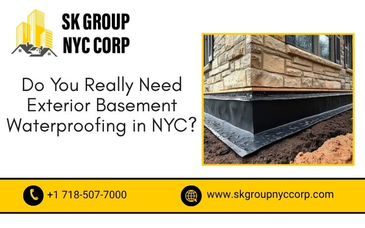 do you need exterior basement waterproofing nyc protect your basement